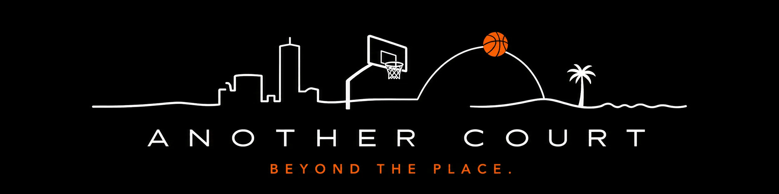 ANOTHER COURT — Beyond the place.